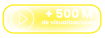 + de 500 millones de visualizaciones en todas las redes sociales