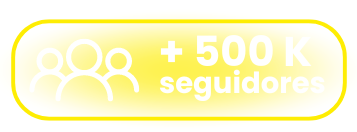 + DE 500K DE SEGUIDORES